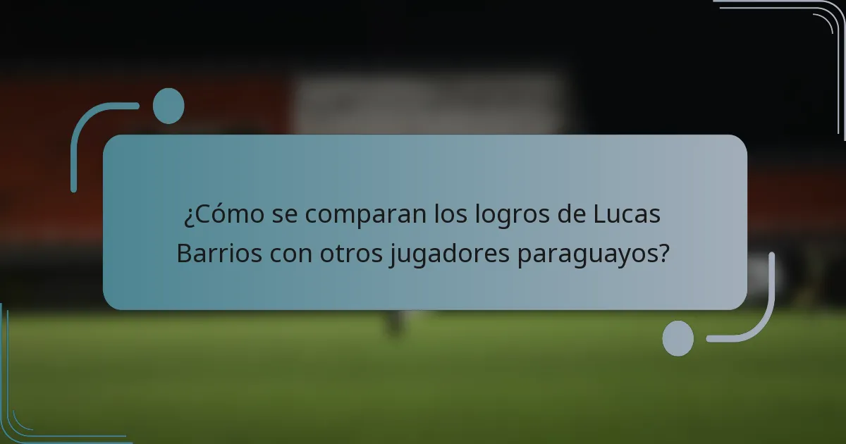 ¿Cómo se comparan los logros de Lucas Barrios con otros jugadores paraguayos?